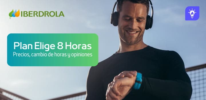 ¿Vale la pena el Plan Elige 8 Horas de Iberdrola? Precios y Opiniones