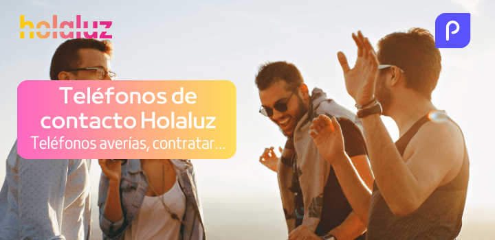 Holaluz Teléfono 2025: Números de atención al cliente y averías