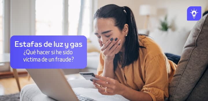 Estafas de luz y gas ¿Qué hacer si he sido estafado por una compañía de luz falsa?