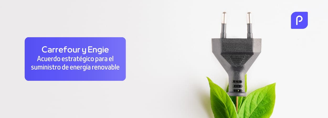Acuerdo estratégico entre Carrefour y Engie para el suministro de energía renovable