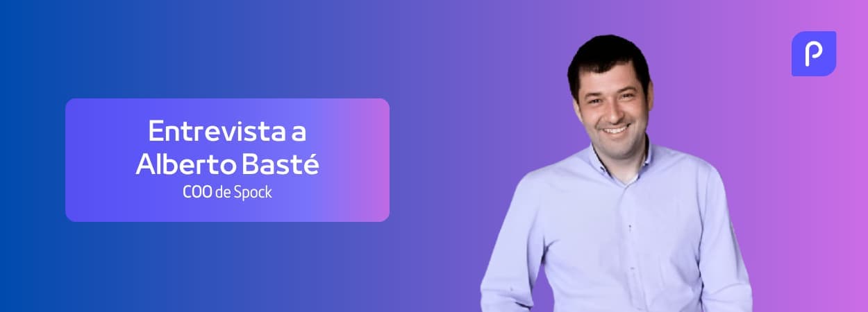 Entrevista a Alberto Basté: Co-Fundador y COO de Spock