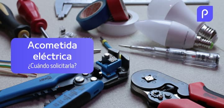 ¿Qué es y cómo solicitar la acometida eléctrica?