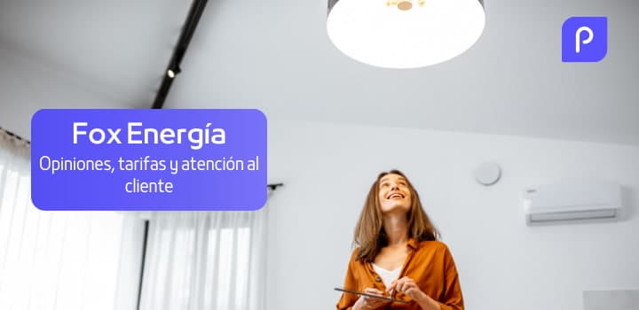 Fox Energía: Opiniones, tarifas y atención al cliente