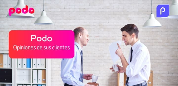 ¿Que opinión tienen los clientes de Podo sobre la comercializadora?