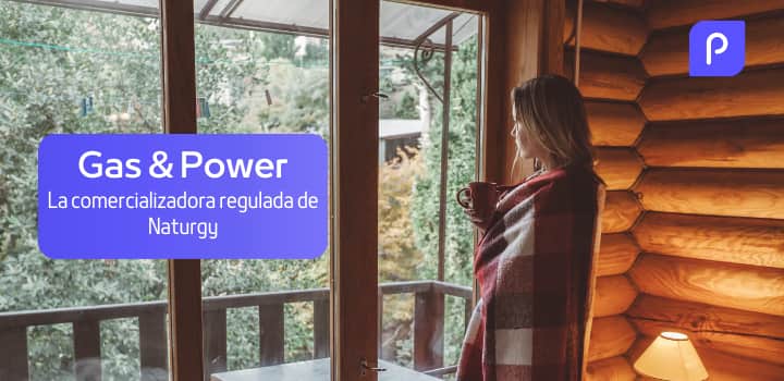 Gas & Power: La comercializadora regulada de Naturgy