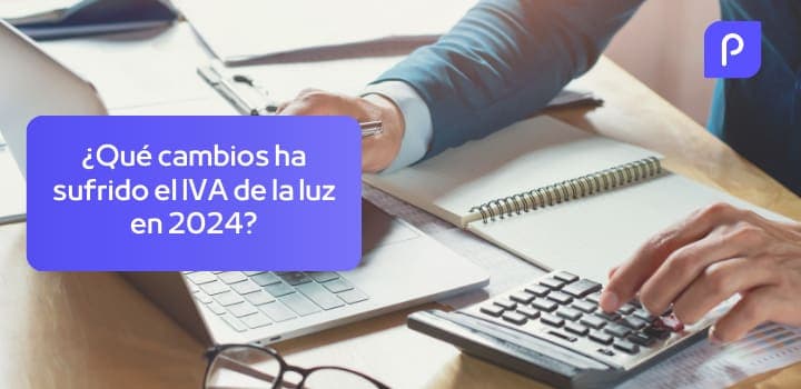 ¿Qué cambios ha sufrido el IVA de la luz en 2025?