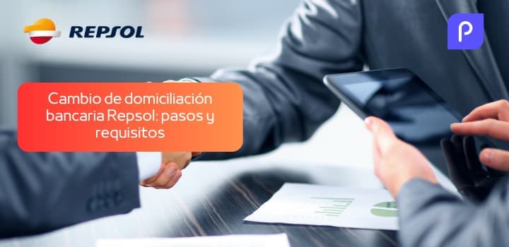 Cambio de domiciliación bancaria Repsol: pasos y requisitos
