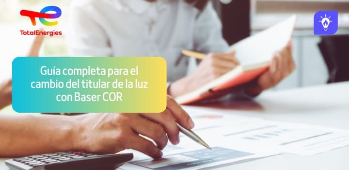 Guía completa para el cambio del titular de la luz con Baser COR