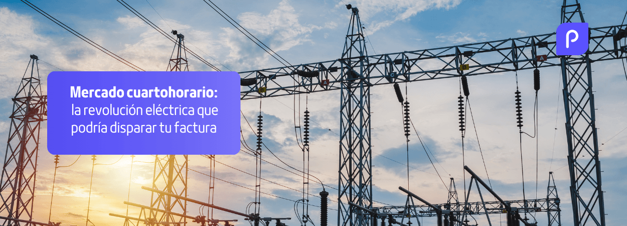 Mercado cuartohorario: la revolución eléctrica que podría disparar tu factura