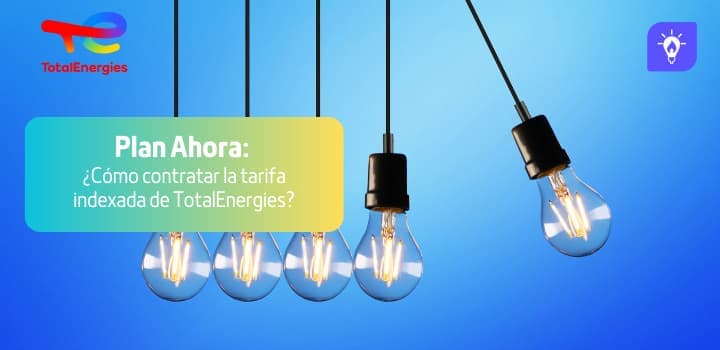 Plan Ahora: ¿Cómo contratar la tarifa indexada de TotalEnergies?