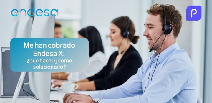 Me han cobrado Endesa X: ¿qué hacer y cómo solucionarlo?