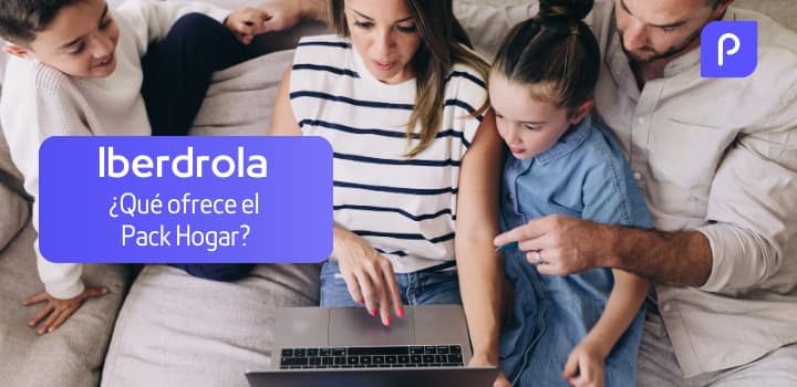 Pack Iberdrola Hogar: Qué ofrece, ventajas y precio detallado