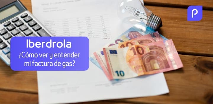 Factura de Gas de Iberdrola: ¿Cómo verla, entenderla y descargarla?