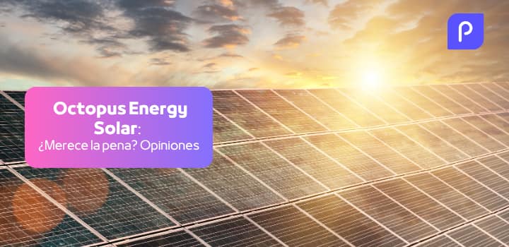 ¿Merece la pena Octopus Energy Solar? Todas las opiniones