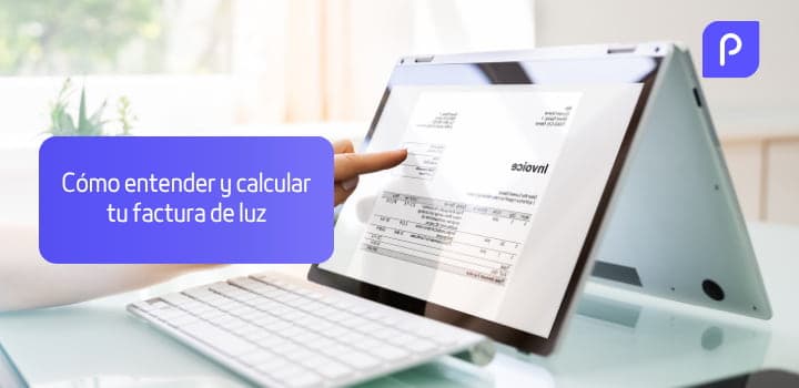 Cómo entender y calcular tu factura de luz: desglose, simulación y pagos