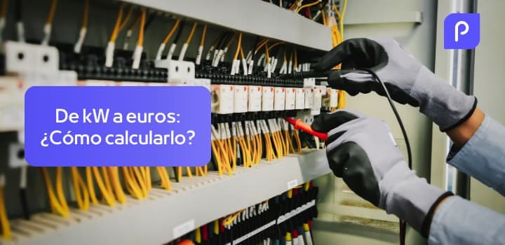 Kwh en euros: ¿Cómo calcularlo?