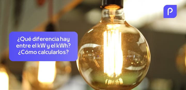 De kW a kWh: ¿Cómo diferenciarlos y cómo calcularlos?