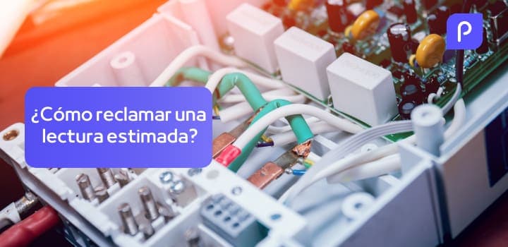 Reclamación por lectura estimada: ¿Cuándo y cómo realizarla?