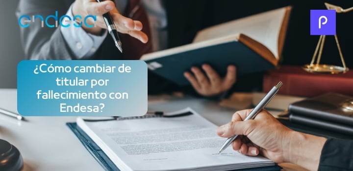 ¿Cómo cambiar de titular por fallecimiento con Endesa?