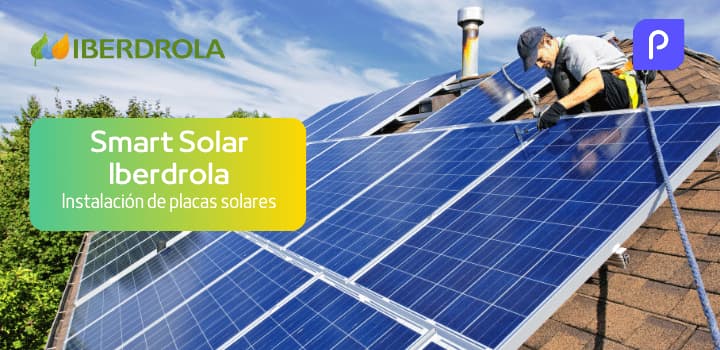 Instalación de placas solares con Smart Solar de Iberdrola
