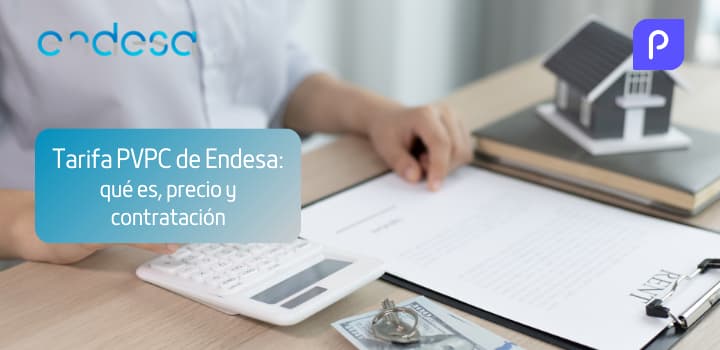 Tarifa PVPC de Endesa: qué es, precio y contratación