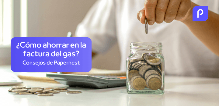 ¿Cómo ahorrar en la factura del gas? Consejos de Papernest para pagar menos