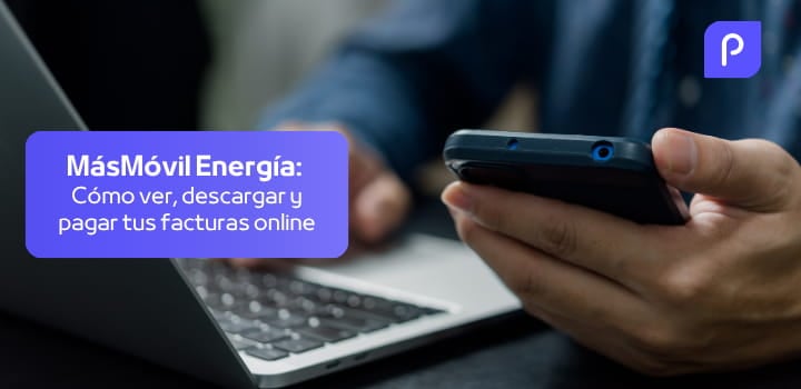 MásMóvil Energía: cómo ver, descargar y pagar tus facturas