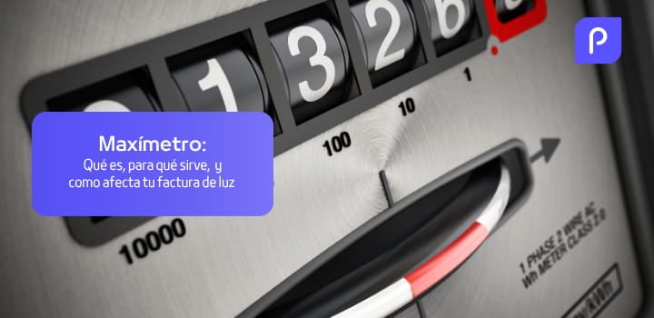 ¿Qué es un maxímetro? Para qué sirve y cómo afecta tu factura de luz