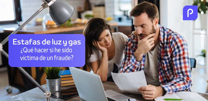 ¿Qué hacer si he sido estafado por una compañía de luz y gas falsa?