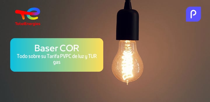 Baser COR: Tarifa de luz PVPC, TUR gas y área de clientes