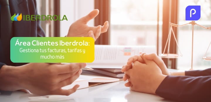 Área Clientes Iberdrola: Gestiona tus facturas, tarifas y mucho más