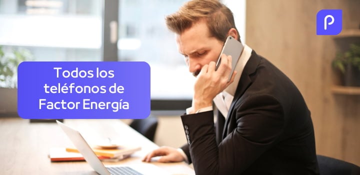 ¿Cuáles son los teléfonos de atención al cliente de Factor Energía?