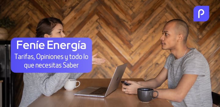 Feníe Energía: Tarifas, Opiniones y todo lo que necesitas Saber