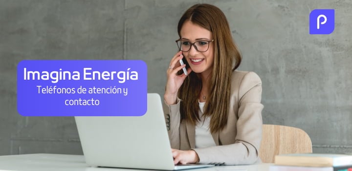 Contactar con Imagina Energía: Teléfonos de atención al cliente y alternativas