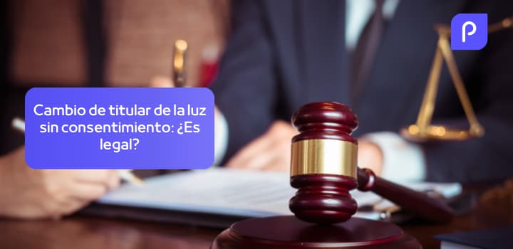 Cambio de titular de la luz sin consentimiento: ¿Es legal?