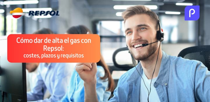 Cómo dar de alta el gas con Repsol: costes, plazos y requisitos
