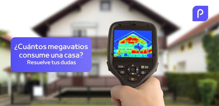 ¿Cuántos megavatios consume una casa? Resuelve tus dudas