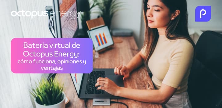 Batería virtual de Octopus Energy: cómo funciona, opiniones y ventajas