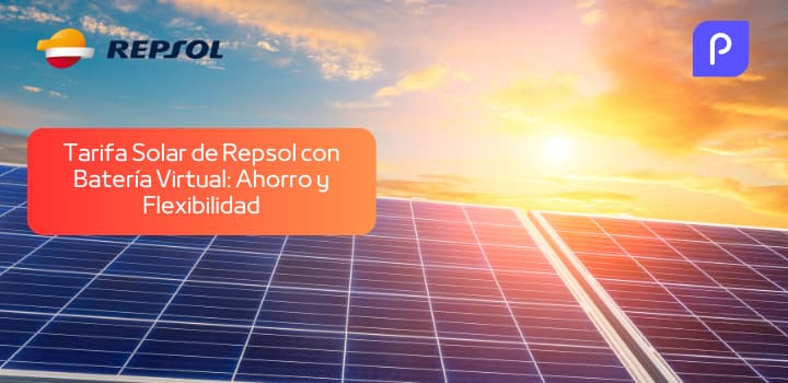 Tarifa Solar de Repsol con Batería Virtual: Ahorro y Flexibilidad