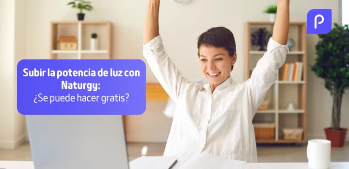 Subir la potencia de luz con Naturgy: ¿Se puede hacer gratis?