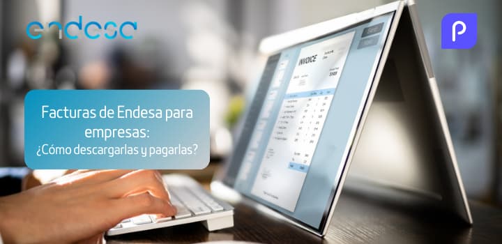 Facturas de Endesa para empresas: ¿Cómo descargarlas y pagarlas?