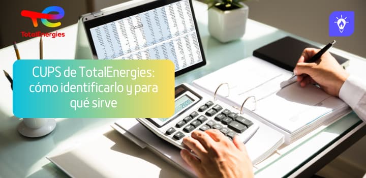 CUPS de TotalEnergies: cómo identificarlo y para qué sirve