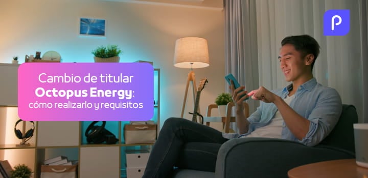 Cómo cambiar el titular en Octopus Energy fácilmente