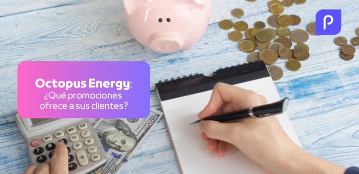 Promociones Octopus Energy: ¿Qué ofrece a sus clientes?