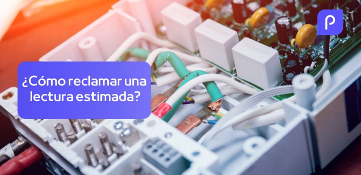 Reclamación por lectura estimada en la factura de luz: ¿Cuándo y cómo realizarla?