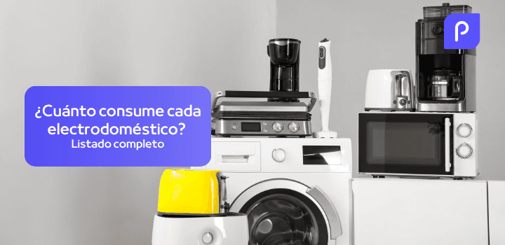 ¿Cuánto consumen los electrodomésticos? Tabla con gastos desglosados