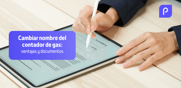Cambiar el nombre del contador del gas: ventajas, documentos y precios