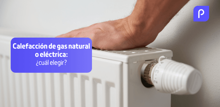Calefacción de gas natural o eléctrica: precios, ventajas y desventajas