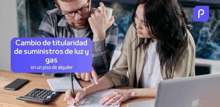Cambio de titularidad de suministros de luz y gas en un piso de alquiler