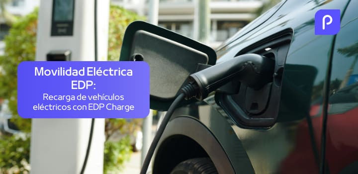 EDP Movilidad Eléctrica: Soluciones de recarga de vehículos con la app EDP Charge